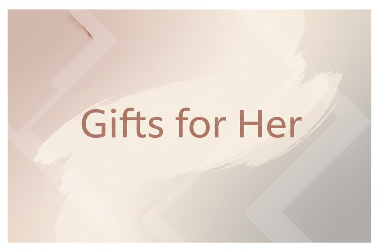 Gifts For Her